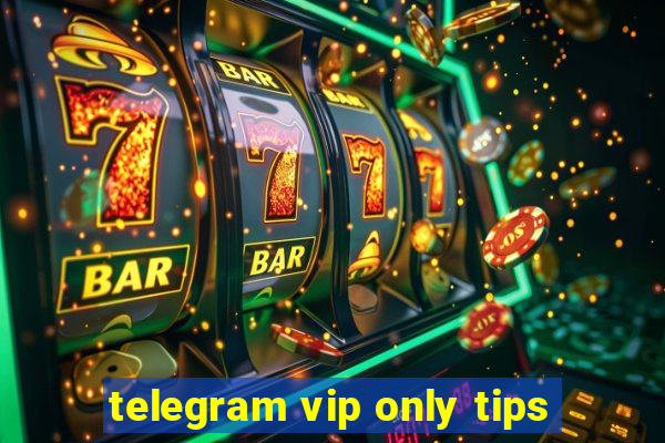 telegram vip only tips